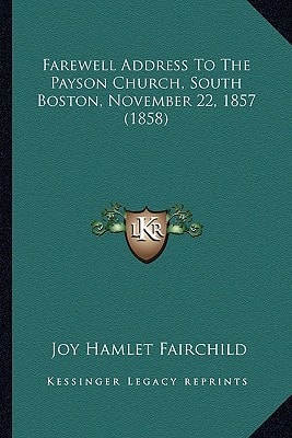 Farewell Address To The Payson Church, South Boston, November 22, 1857 (1858)