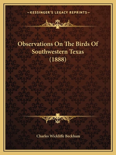 Observations On The Birds Of Southwestern Texas (1888)