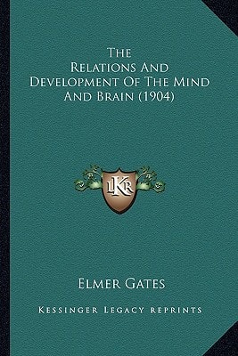 The Relations And Development Of The Mind And Brain (1904)
