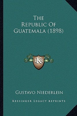 The Republic Of Guatemala (1898)
