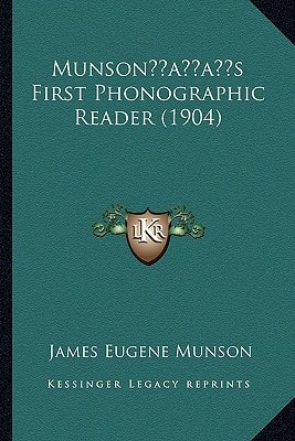 Munson’s First Phonographic Reader (1904)