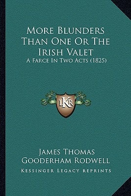 More Blunders Than One Or The Irish Valet: A Farce In Two Acts (1825)