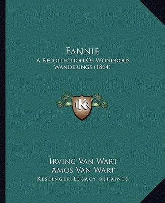 Fannie: A Recollection Of Wondrous Wanderings (1864)