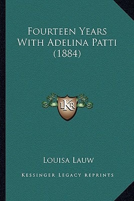 Fourteen Years With Adelina Patti (1884)