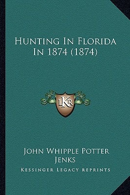 Hunting In Florida In 1874 (1874)