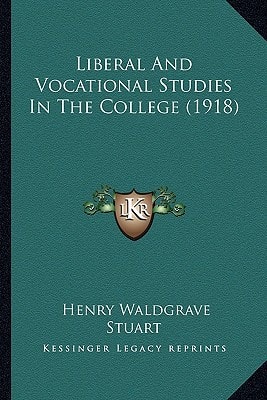 Liberal And Vocational Studies In The College (1918)