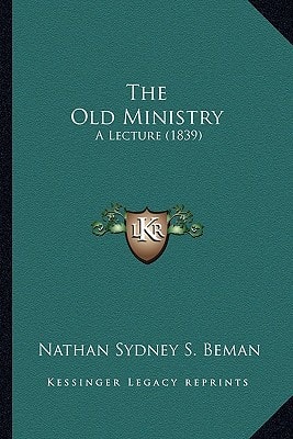The Old Ministry: A Lecture (1839)
