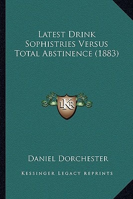 Latest Drink Sophistries Versus Total Abstinence (1883)