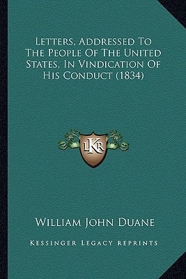 Letters, Addressed To The People Of The United States, In Vindication Of His Conduct (1834)