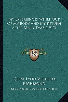 My Experiences While Out Of My Body And My Return After Many Days (1915)