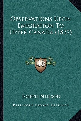 Observations Upon Emigration To Upper Canada (1837)