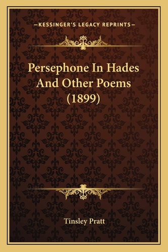 Persephone In Hades And Other Poems (1899)