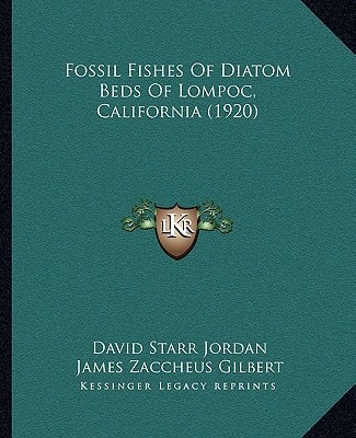 Fossil Fishes of Diatom Beds of Lompoc, California (1920)