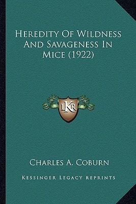 Heredity Of Wildness And Savageness In Mice (1922)