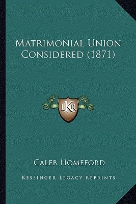 Matrimonial Union Considered (1871)