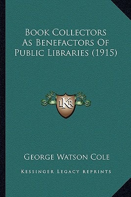 Book Collectors As Benefactors Of Public Libraries (1915)