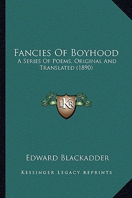 Fancies Of Boyhood: A Series Of Poems, Original And Translated (1890)
