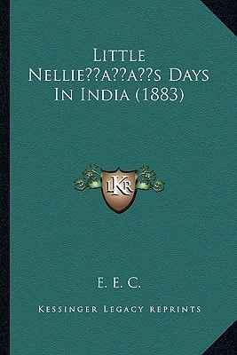Little Nellie’s Days In India (1883)