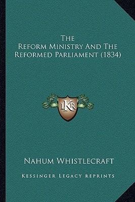 The Reform Ministry And The Reformed Parliament (1834)