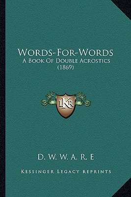 Words-For-Words: A Book Of Double Acrostics (1869)