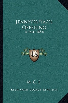 Jenny’s Offering: A Tale (1882)