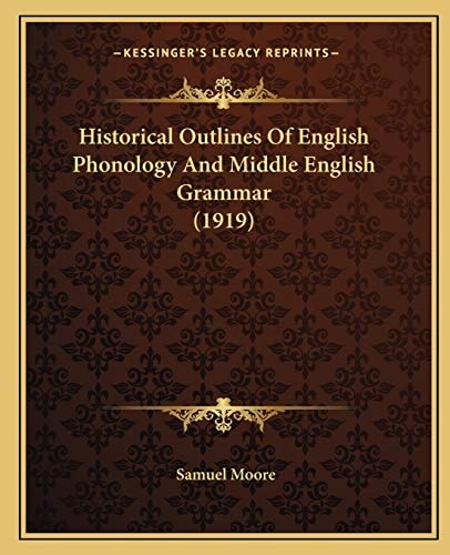 Historical Outlines Of English Phonology And Middle English Grammar (1919)