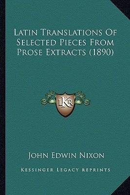 Latin Translations Of Selected Pieces From Prose Extracts (1890)