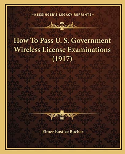 How To Pass U. S. Government Wireless License Examinations (1917)