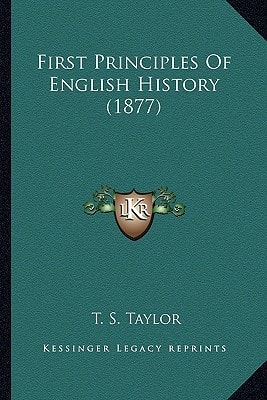 First Principles Of English History (1877)