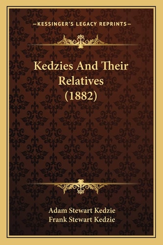 Kedzies And Their Relatives (1882)
