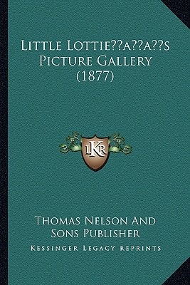 Little Lottie’s Picture Gallery (1877)