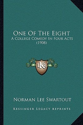 One Of The Eight: A College Comedy In Four Acts (1908)