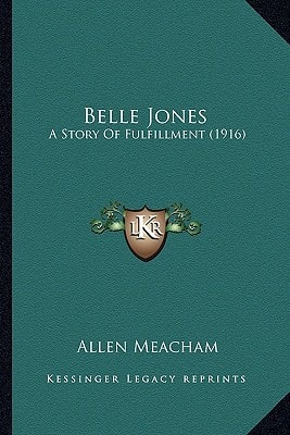 Belle Jones: A Story Of Fulfillment (1916)