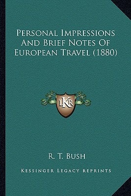 Personal Impressions And Brief Notes Of European Travel (1880)