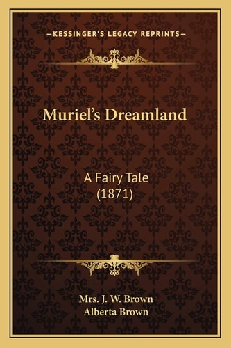 Muriel’s Dreamland: A Fairy Tale (1871)