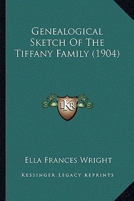 Genealogical Sketch Of The Tiffany Family (1904)