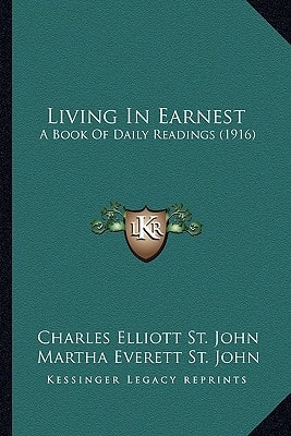 Living In Earnest: A Book Of Daily Readings (1916)