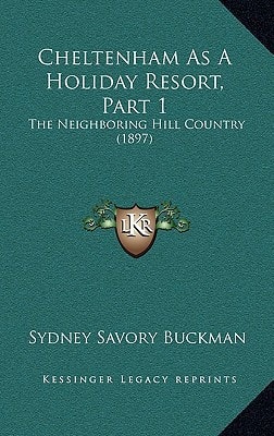 Cheltenham As A Holiday Resort, Part 1: The Neighboring Hill Country (1897)