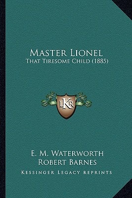 Master Lionel: That Tiresome Child (1885)