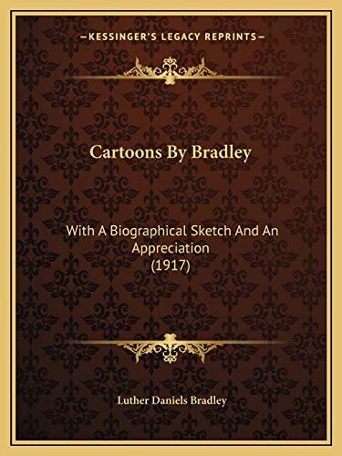 Cartoons By Bradley: With A Biographical Sketch And An Appreciation (1917)