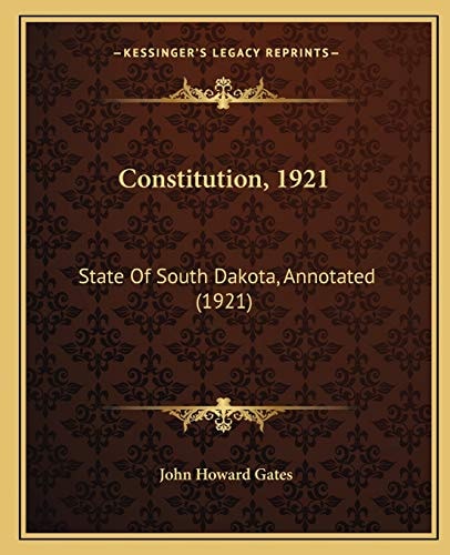 Constitution, 1921: State Of South Dakota, Annotated (1921)