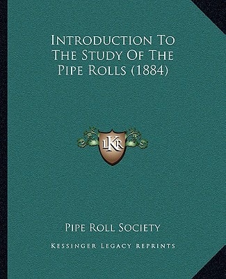 Introduction To The Study Of The Pipe Rolls (1884)