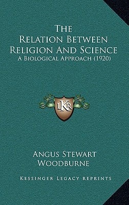 The Relation Between Religion And Science: A Biological Approach (1920)