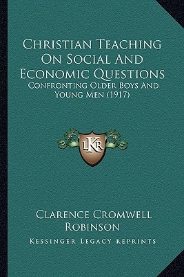 Christian Teaching On Social And Economic Questions: Confronting Older Boys And Young Men (1917)