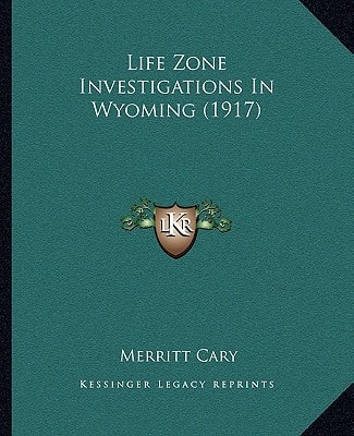 Life Zone Investigations In Wyoming (1917)