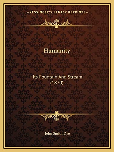 Humanity: Its Fountain And Stream (1870)