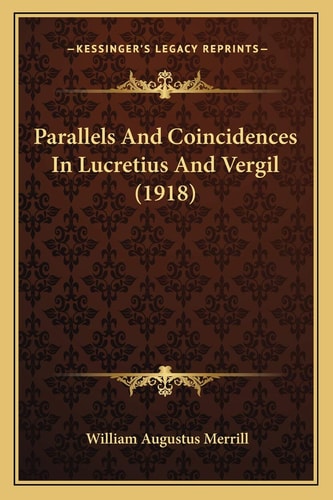 Parallels And Coincidences In Lucretius And Vergil (1918)
