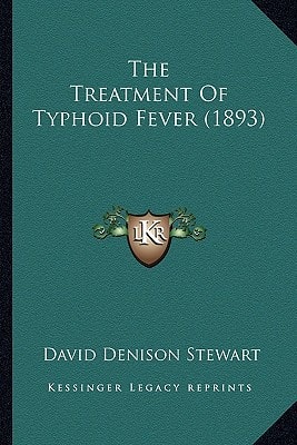 The Treatment Of Typhoid Fever (1893)
