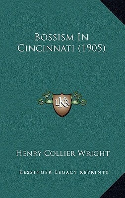 Bossism In Cincinnati (1905)