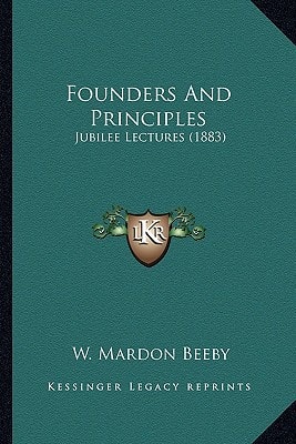 Founders And Principles: Jubilee Lectures (1883)